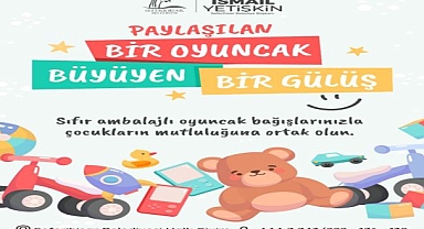 “Paylaşılan Bir Oyuncak, Büyüyen Bir Gülüş”